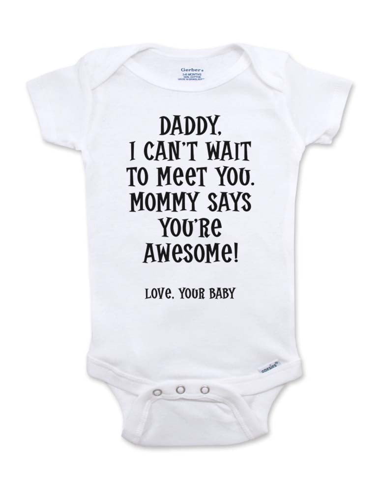 Daddy, I can't wait to meet you. Mommy says you're awesome! - cute & funny surprise baby birth pregnancy announcement - White Newborn Size (0-3 Mos) Unisex Baby Bodysuit